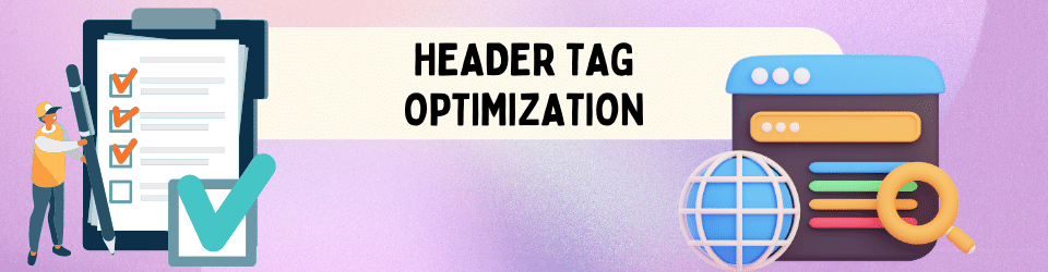 The image titled "Header Tag Optimization" displays a computer screen with a website page open and the focus of the image is on the headings or header tags on the page. The page has several headings with different levels, such as H1, H2, H3, etc. These headings are highlighted in different colors to show their hierarchy. The image also includes text boxes with tips for optimizing header tags for better search engine rankings. Designed by Graphics Team of DigiBro 